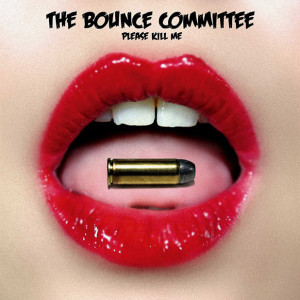 the-bounce-committee-please-kill-me